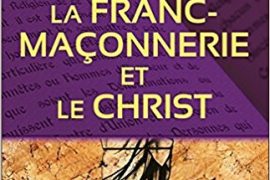 LA FRANC-MAÇONNERIE ET LE CHRIST – JEAN FRANÇOIS BLONDEL
