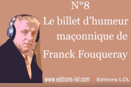 MAÇONNER POUR CHANGER SOCIALEMENT LE MONDE – BILLET D’HUMEUR MAÇONNIQUE DE FRANCK FOUQUERAY