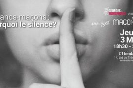 CAFÉ MAÇONNIQUE À METZ : « FRANCS-MACONS : POURQUOI LE SILENCE ? »
