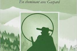 DANS LE VERT DES MONTAGNES, En cheminant avec Gaspard