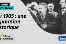 LOI DE 1905 : LE JOUR OU LA FRANCE DIVORCA DE L’EGLISE – EUROPE 1