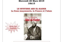 LE MYSTERE ABD EL-KADER : La Franc-Maçonnerie, la France et l’Islam