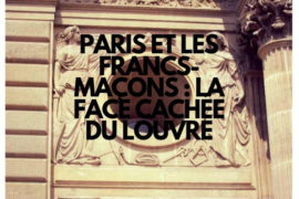 PARIS ET LES FRANCS-MAÇONS : LA FACE CACHÉE DU LOUVRE