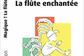 Note de Lecture de Jack Chaboub : MAGIQUE ! LA FLUTE ENCHANTEE