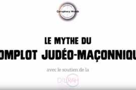 MYTHE DU COMPLOT JUDEO-MAÇONNIQUE – VIDEO