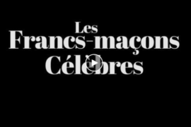 LES FRANCS-MACONS CELEBRES DE LA GRANDE LOGE DE FRANCE