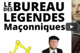 LE BUREAU DES LEGENDES MACONNIQUES – PARTIE 1 – – Hervé HOINT LECOQ