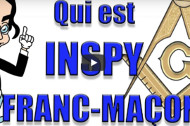 QUI EST « INSPY » LE FRANC-MAÇON ? – REVELATIONS MAÇONNIQUES