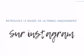 LE MUSEE DE LA FRANC-MACONNERIE SUR FAIT SES PREMIERS PAS SUR INSTAGRAM