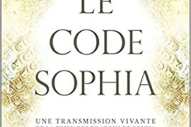 LE CODE SOPHIA – Une transmission vivante de la tribu des dragons de Sophia