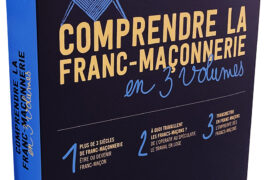 COMPRENDRE LA FRANC-MAÇONNERIE EN 3 VOLUMES