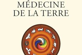 MÉDECINE DE LA TERRE – LA VOIE CHAMANIQUE