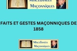 FAITS ET GESTES MAÇONNIQUES DE 1858