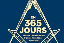 LA FRANC-MACONNERIE ET LE COMPAGNONNAGE EN 365 JOURS