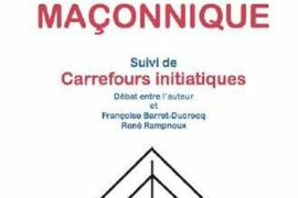 LA RÉALITÉ MAÇONNIQUE : SUIVI DE CARREFOURS INITIATIQUES