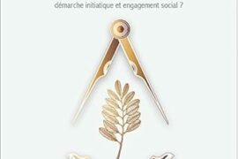 LE RITE FRANCAIS : UNE CONSTRUCTION DIALECTIQUE ENTRE DEMARCHE INITIATIQUE ET ENGAGEMENT SOCIAL ?