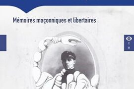 PAROLES DE FRANC-MAÇON – MÉMOIRES MAÇONNIQUES ET LIBERTAIRES