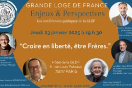 « CROIRE EN LIBERTE, ÊTRE FRERES » – GLDF EN CONFERENCE